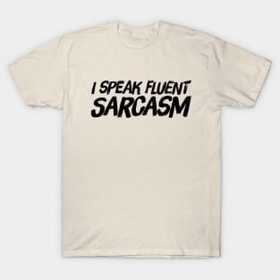 I speak fluent sarcasm funny sarcastic quote and saying T-Shirt